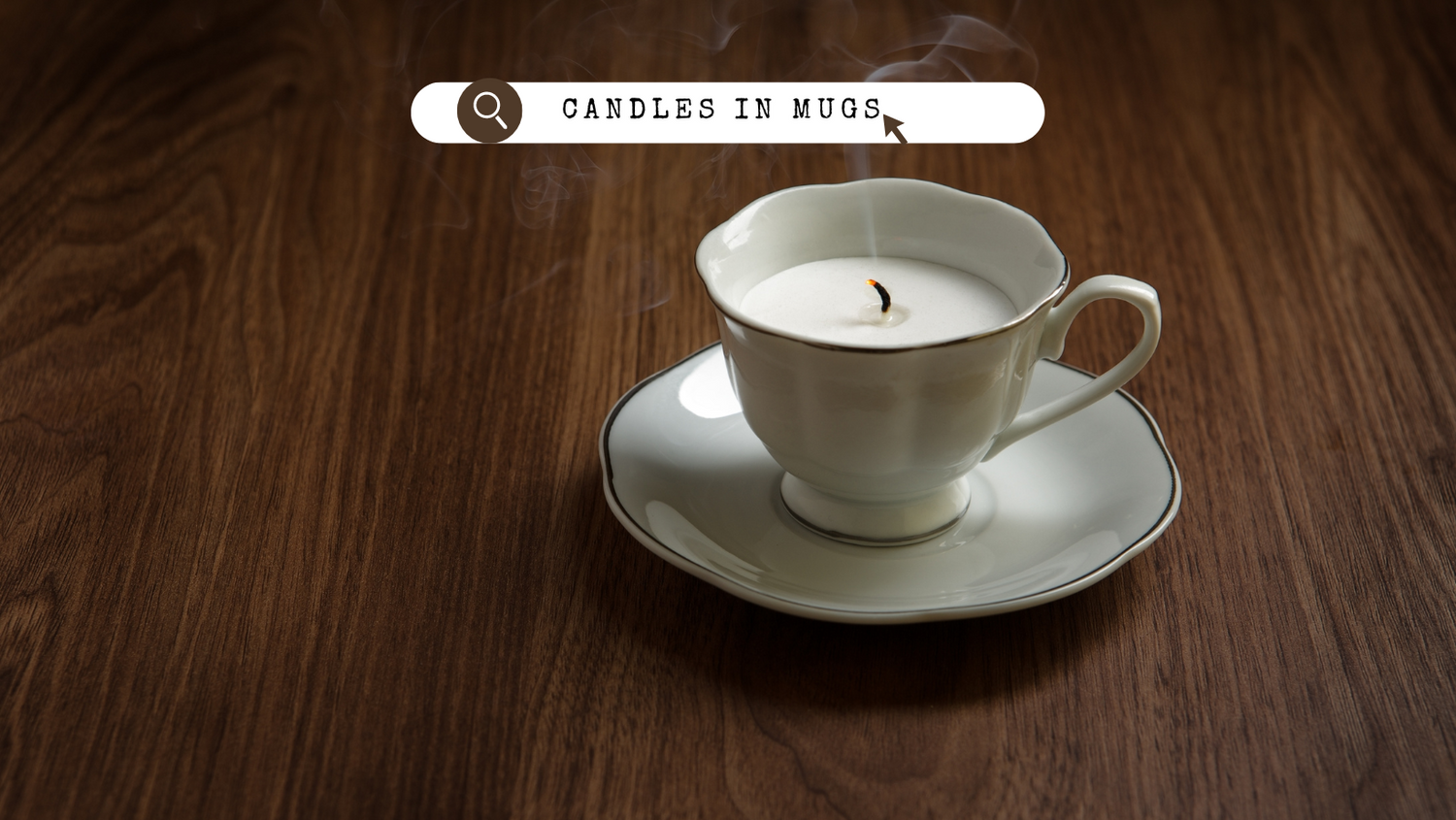 Candles in Mugs & Cups
